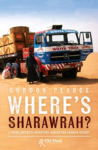 Where's Sharawrah?: A Truck Driver's Adventure Across the Arabian Desert von Fox Chapel Publishing